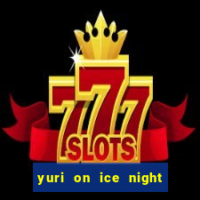 yuri on ice night in barcelona